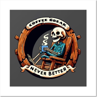 Coffee Break Never Better Skeleton Posters and Art